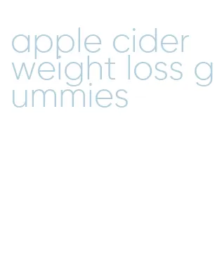 apple cider weight loss gummies