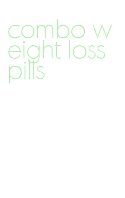 combo weight loss pills