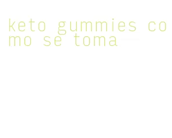 keto gummies como se toma