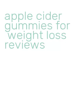 apple cider gummies for weight loss reviews