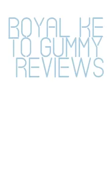 royal keto gummy reviews