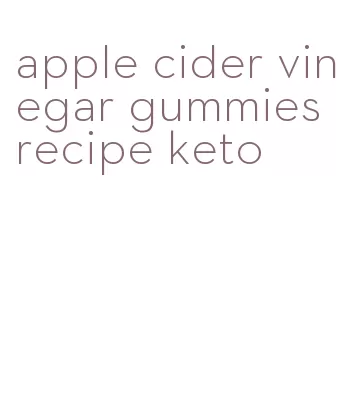 apple cider vinegar gummies recipe keto