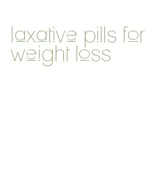 laxative pills for weight loss