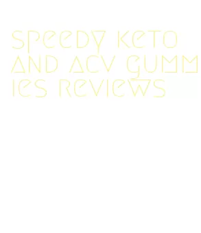 speedy keto and acv gummies reviews