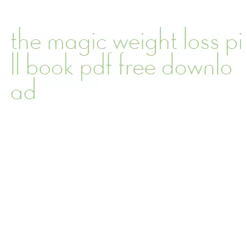the magic weight loss pill book pdf free download