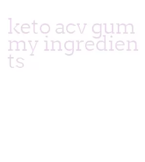 keto acv gummy ingredients