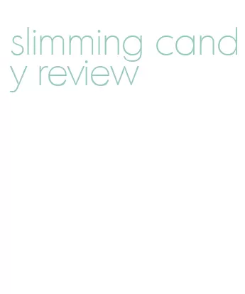 slimming candy review