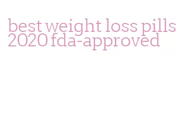 best weight loss pills 2020 fda-approved