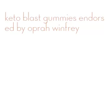 keto blast gummies endorsed by oprah winfrey