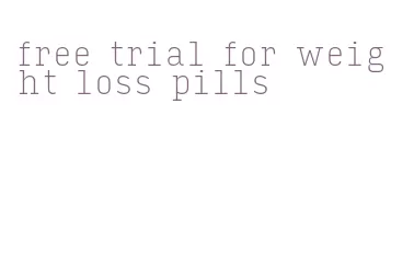 free trial for weight loss pills