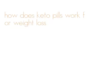 how does keto pills work for weight loss