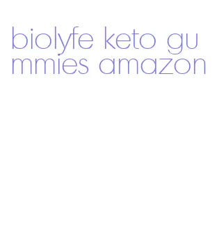 biolyfe keto gummies amazon