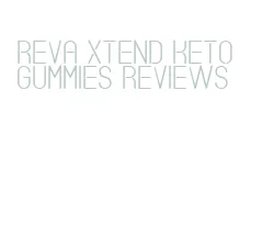 reva xtend keto gummies reviews