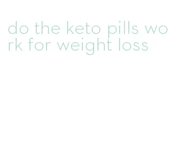 do the keto pills work for weight loss
