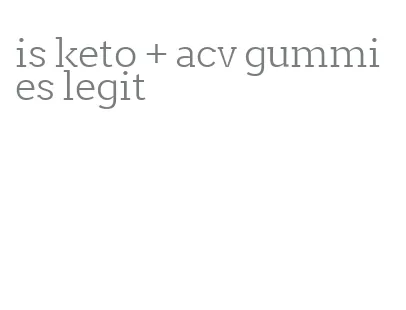 is keto + acv gummies legit