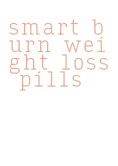 smart burn weight loss pills
