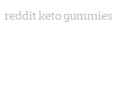 reddit keto gummies