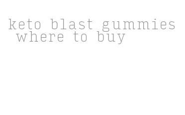 keto blast gummies where to buy