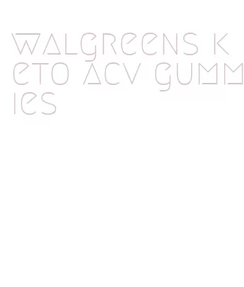 walgreens keto acv gummies