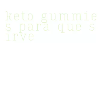 keto gummies para que sirve