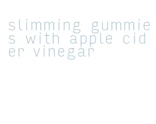 slimming gummies with apple cider vinegar