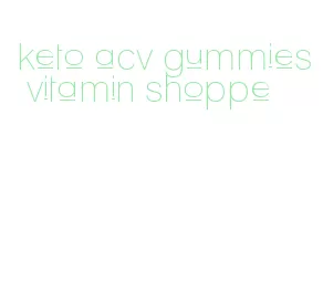 keto acv gummies vitamin shoppe
