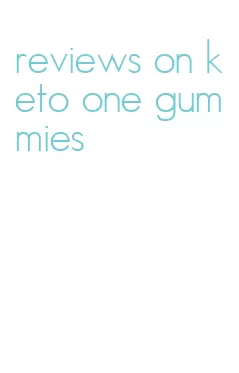 reviews on keto one gummies