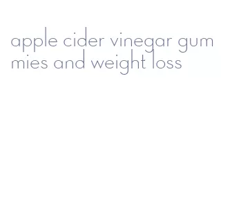 apple cider vinegar gummies and weight loss