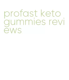 profast keto gummies reviews