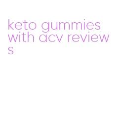 keto gummies with acv reviews