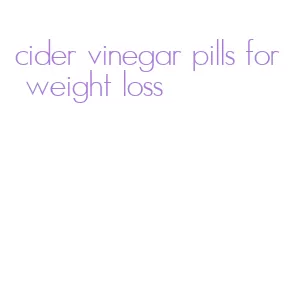 cider vinegar pills for weight loss