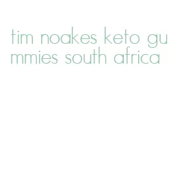 tim noakes keto gummies south africa