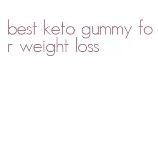 best keto gummy for weight loss