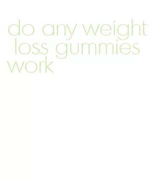 do any weight loss gummies work
