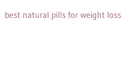 best natural pills for weight loss
