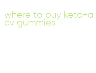 where to buy keto+acv gummies