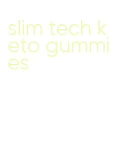 slim tech keto gummies