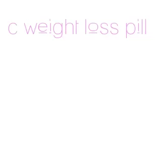 c weight loss pill