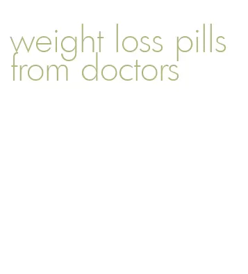 weight loss pills from doctors