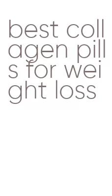 best collagen pills for weight loss