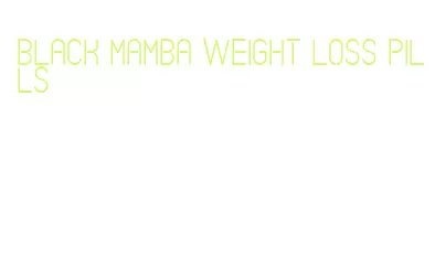 black mamba weight loss pills