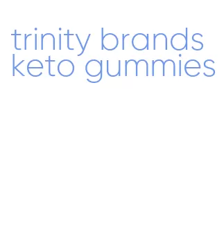trinity brands keto gummies