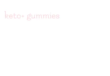 keto+ gummies