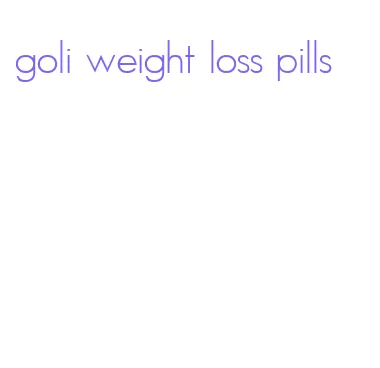 goli weight loss pills