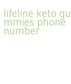 lifeline keto gummies phone number