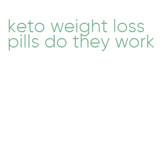 keto weight loss pills do they work