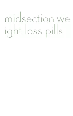 midsection weight loss pills