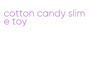 cotton candy slime toy