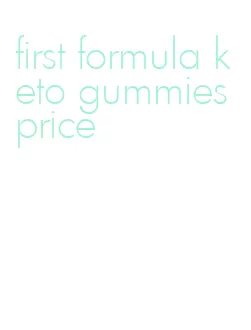 first formula keto gummies price