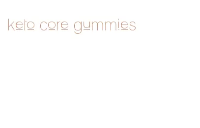 keto core gummies